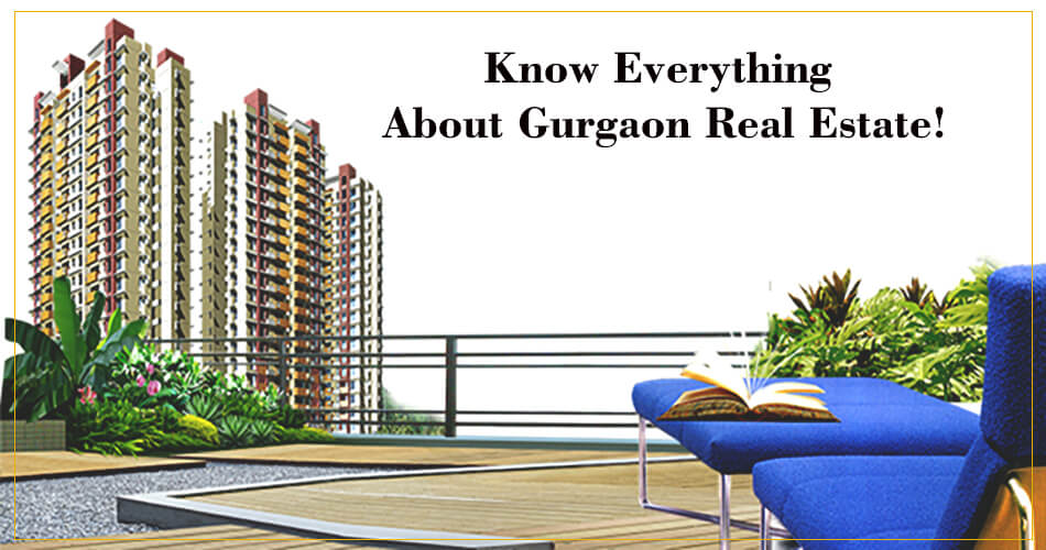Know Everything About Gurgaon Real Estate!