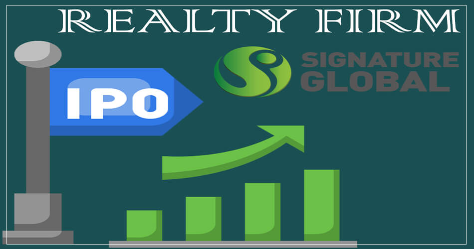 Signature Global Realty Firm Coming Soon IPO copy